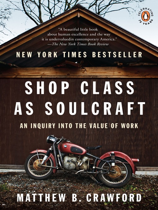 Title details for Shop Class as Soulcraft by Matthew B. Crawford - Wait list